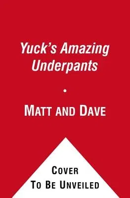 Yuck's Amazing Underpants