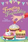 Frosting and Friendship (Reprint)