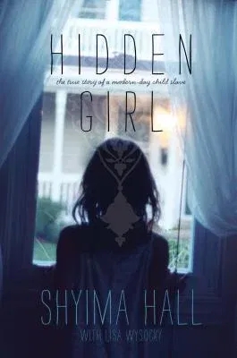 Hidden Girl: The True Story of a Modern-Day Child Slave (Reprint)