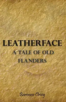 Leatherface - A Tale of Old Flanders