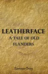 Leatherface - A Tale of Old Flanders