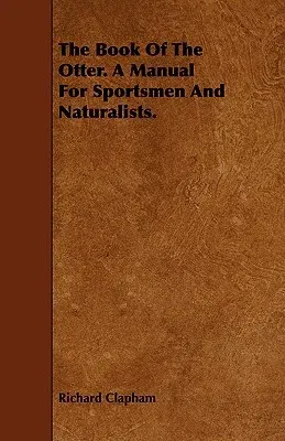 The Book of the Otter. a Manual for Sportsmen and Naturalists.