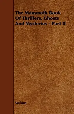 The Mammoth Book of Thrillers, Ghosts and Mysteries - Part II