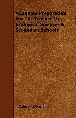 Adequate Preparation for the Teacher of Biological Sciences in Secondary Schools