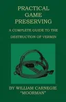 Practical Game Preserving - A Complete Guide To The Destruction Of Vermin