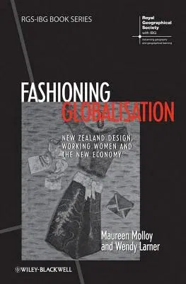 Fashioning Globalisation: New Zealand Design, Working Women and the Cultural Economy