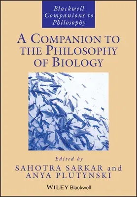 A Companion to the Philosophy of Biology