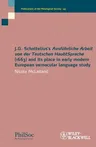 J.G. Schottelius's Ausführliche Arbeit Von Der Teutschen Haubtsprache (1663) and Its Place in Early Modern European Vernacular Language Study