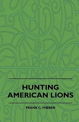 Hunting American Lions