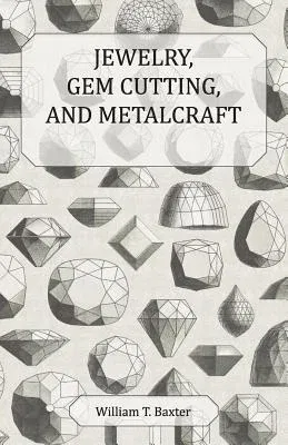 Jewelry, Gem Cutting, and Metalcraft