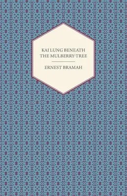 Kai Lung Beneath the Mulberry-Tree