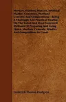 Mortars, Plasters, Stuccos, Artificial Marble, Concretes, Portland Cements And Compositions - Being A Thorough And Practical Treatise On The Latest An