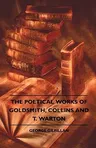 The Poetical Works Of Goldsmith, Collins And T. Warton