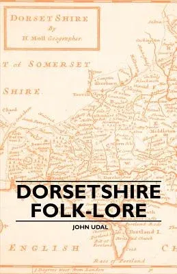 Dorsetshire Folk-Lore