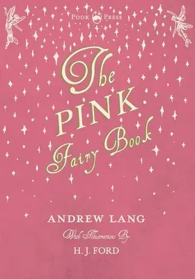 The Pink Fairy Book - Illustrated by H. J. Ford