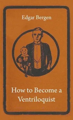 How to Become a Ventriloquist