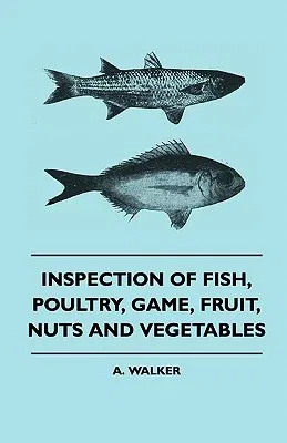 Inspection Of Fish, Poultry, Game, Fruit, Nuts And Vegetables