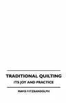 Traditional Quilting - Its Joy And Practice