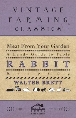 Meat From Your Garden - A Handy Guide To Table Rabbit Keeping