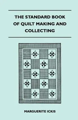 The Standard Book of Quilt Making and Collecting