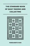 The Standard Book of Quilt Making and Collecting