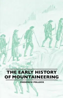 The Early History Of Mountaineering