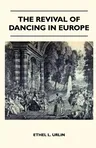 The Revival of Dancing in Europe