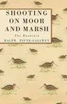 Shooting on Moor and Marsh - The Woodcock