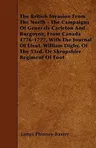 The British Invasion from the North - The Campaigns of Generals Carleton and Burgoyne, from Canada 1776-1777, with the Journal of Lieut. William Digby, of