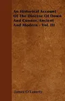 An Historical Account Of The Diocese Of Down And Connor, Ancient And Modern - Vol. III