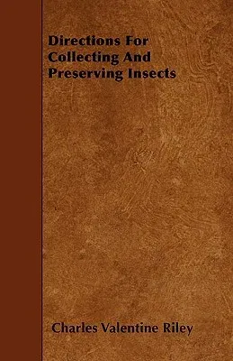 Directions for Collecting and Preserving Insects