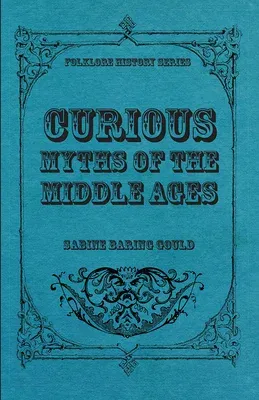 Curious Myths of the Middle Ages