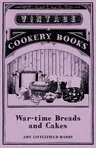 War-Time Breads and Cakes