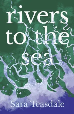 Rivers to the Sea: With an Introductory Excerpt by William Lyon Phelps