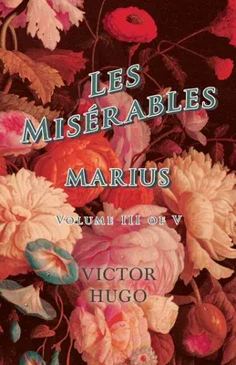 Les Misérables, Volume III of V, Marius