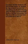 Grammar Of The Dialects Of Vernacular Syriac As Spoken By The Eastern Syrians Of Kurdistan, North-West Persia, And The Plain Of Mosul With Notices Of