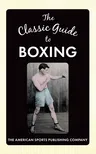 The Classic Guide to Boxing