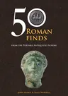 50 Roman Finds: From the Portable Antiquities Scheme