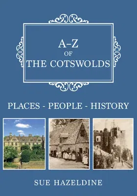 A-Z of the Cotswolds: Places-People-History