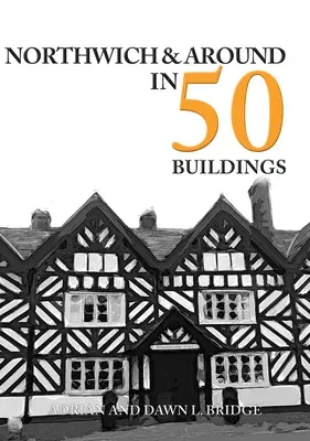 Northwich & Around in 50 Buildings