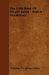 The Fifth Book Of Virgils Aenid - With A Vocabulary