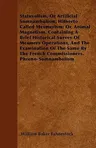 Statuvolism, or Artificial Somnambulism, Hitherto Called Mesmerism; Or, Animal Magnetism. Containing a Brief Historical Survey of Mesmers Operations,