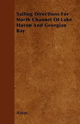 Sailing Directions for North Channel of Lake Huron and Georgian Bay