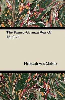 The Franco-German War of 1870-71