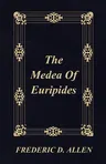 The Medea Of Euripides