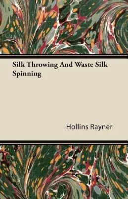 Silk Throwing and Waste Silk Spinning