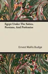 Egypt Under the Saites, Persians, and Ptolemies