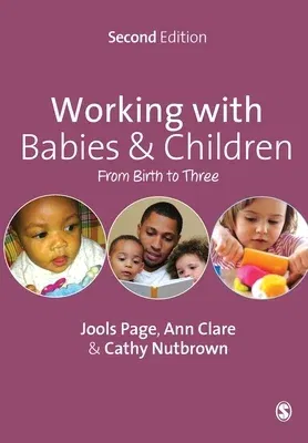 Working with Babies and Children: From Birth to Three