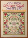 Cross Stitch Antique Style Samplers: 30th Anniversary Edition with Brand New Charts and Designs (Anniversary)