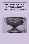 Metalwork - An Introductory Historical Survey